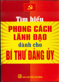 Tìm hiểu phong cách lãnh đạo dành cho Bí thư Đảng ủy