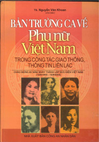 Bản trường ca về Phụ nữ Việt Nam trong công tác giao thông, thông tin liên lạc