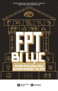 FPT bí lục – Khám phá văn hoá doanh nghiệp tại FPT