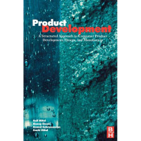 Product Development: A Structured Approach to Consumer Product Development, Design, and Manufacture